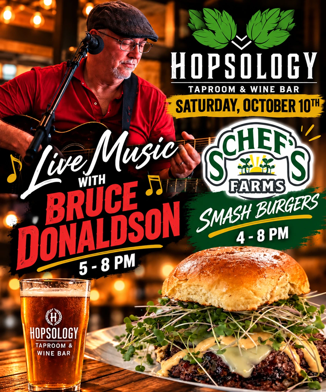 Saturday, October 10th: live music with Bruce Donaldson 5 to 8 PM and Schef's Farms smash burgers 4 to 8 PM.